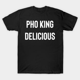 Pho King Delicious T-Shirt